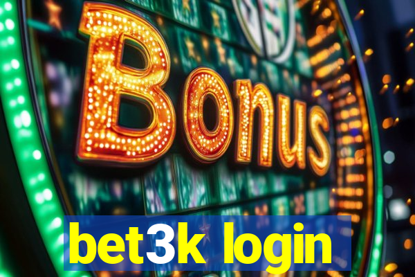 bet3k login